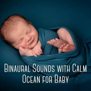 Binaural Sounds with Calm Ocean for Baby - Binaural Beats Relaxation