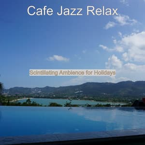 Scintillating Ambience for Holidays - Cafe Jazz Relax