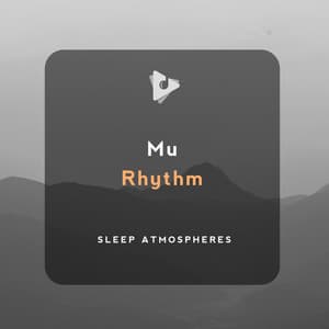 Mu Rhythm - Sleep Atmospheres