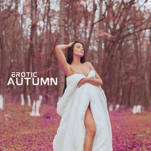 Erotic Autumn: Sexy Moments, Pleasure Vibes, Sensual Chill - Nude Sensuality Set
