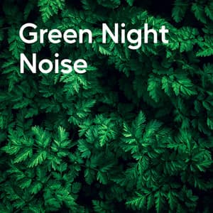 Green Night Noise - Low White Noise Mode