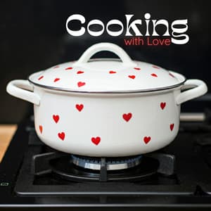Cooking with Love: Creating Memorable Meals for Every Occasion - Chillout Jazz