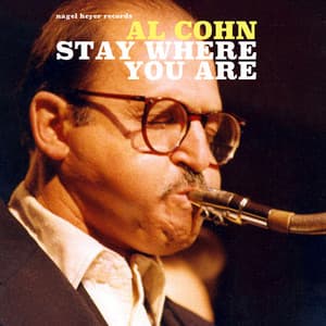 Stay Where You Are - Al Cohn