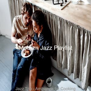 Jazz Trio - Ambiance for Cooking - Modern Jazz Playlist