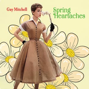 Spring Heartaches - Guy Mitchell