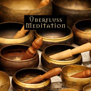 Überfluss Meditation - Tiefes Eintauchen in Ultimative Tibetische und Hinduistische Klänge: Herzchakra-Heilung, Beruhigende und Sakrale Umgebung, Finden des Inneren Gleichgewichts und Beruhigende Harmonie - Musik für die Seele Universum