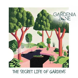 The Secret Life of Gardens - Gardenia Zone