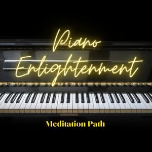 Piano Enlightenment: Meditation Path - Relaxing Piano Crew