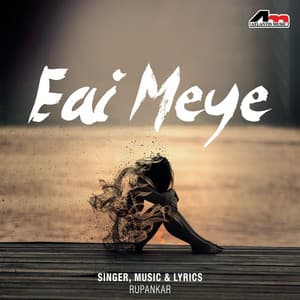 Eai Meye - Rupankar