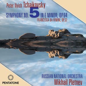 Tchaikovsky: Symphony No. 5 & Francesca da Rimini - Pyotr Ilyich Tchaikovsky