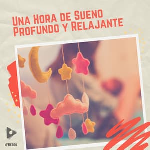 1 Hora de Sueño Profundo y Relajante - #Bebés