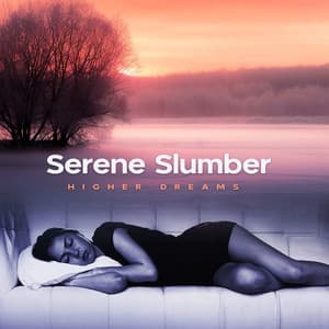 Serene Slumber - Higher Dreams