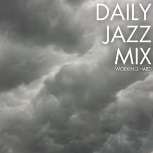 Working Hard - Daily Jazz Mix
