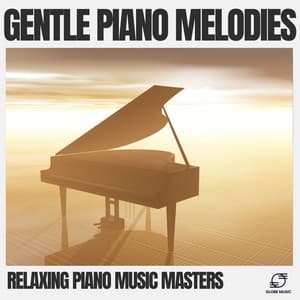 Gentle Piano Melodies - Relaxing Piano Music Masters