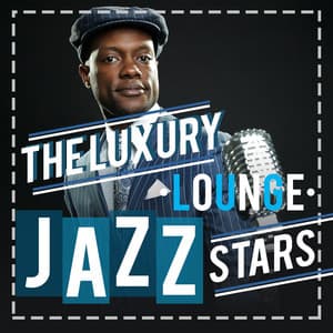 The Luxury Lounge Jazz Stars - Luxury Lounge Cafe Allstars