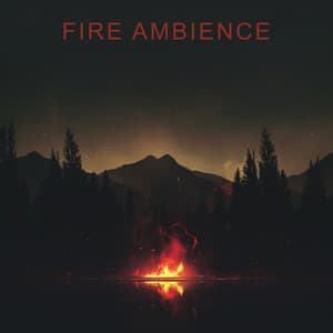 Fire Ambience - Fire Sounds