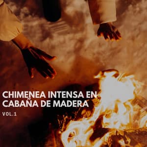 Chimenea Intensa en Cabaña de Madera Vol. 1 - Fuego Ambiental