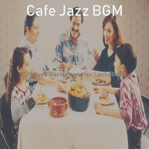 Subdued Background for Lockdowns - Cafe Jazz BGM