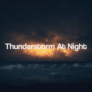 Thunderstorm At Night - Sounds Of Nature : Thunderstorm, Rain