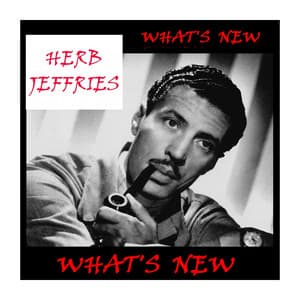 What's New - Herb Jeffries