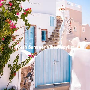 Fresh Summer Vibes Playlist - Elevator Music Project