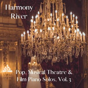 Pop, Musical Theatre & Film Piano Solos, Vol.3 - Harmony River