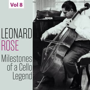 Milestones of a Cello Legend: Leonard Rose, Vol. 8 - Johannes Brahms