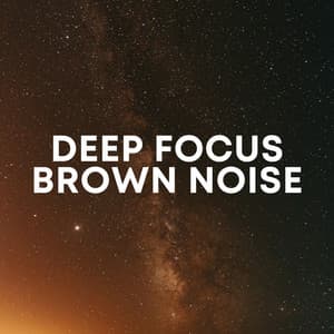 Deep Focus Brown Noise - Focus Noise Sounds