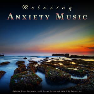 Relaxing Anxiety Music: Calming Music for Anxiety with Ocean Waves and Help With Depression - Relaxed Piano Music