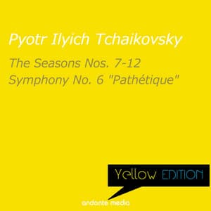Yellow Edition - Tchaikovsky: The Seasons Nos. 7 - 12 & Symphony No. 6 "Pathétique" - Pyotr Ilyich Tchaikovsky