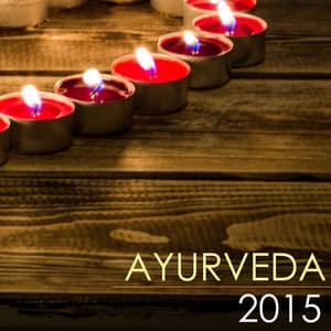 Ayurveda 2015: Avurvedic Massage Background Music, Calm Sounds of Nature for Spiritual Experiences - Ayurveda