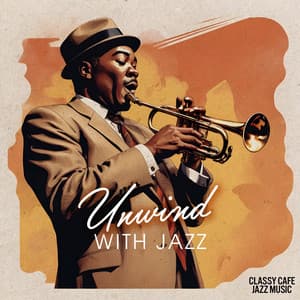 Unwind With Jazz - Classy Cafe Jazz Music