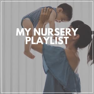 My Nursery Playlist - Smart Baby Academy