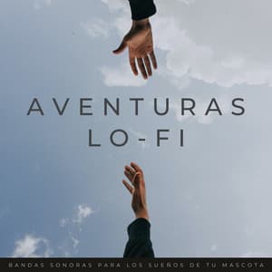 Aventuras Lofi: Bandas Sonoras Para Los Sueños De Tu Mascota - Nación Lofi Hip Hop