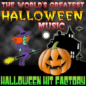 The World's Greatest Halloween Music - Halloween Hit Factory