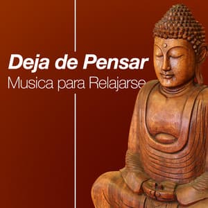 Deja de Pensar: Música para Relajarse, Calmar la Mente, Combatir el Estrés y la Ansiedad - Yin And Yang