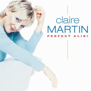 Perfect Alibi - Claire Martin