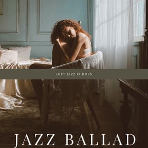 Soft Jazz Echoes - Jazz Ballad