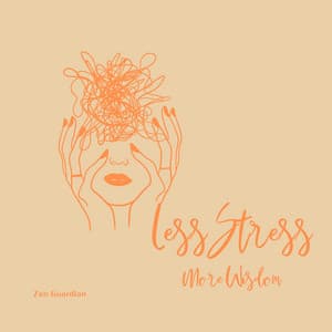Less Stress - More Wisdom - Zen Guardian