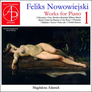 Feliks Nowowiejski: Works for Piano 1 - Feliks Nowowiejski