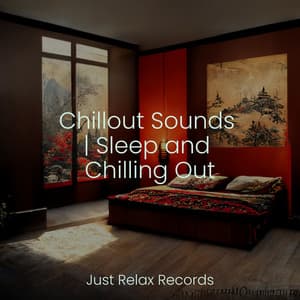 Chillout Sounds | Sleep and Chilling Out - Meditar Profundamente