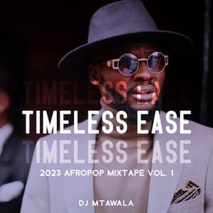 Timeless Ease: 2023 Afropop Mixtape vol. 1 - DJ Mtawala