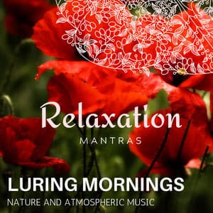 Luring Mornings - Nature and Atmospheric Music - Calm Music