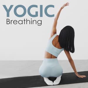 Yogic Breathing: Music for for Mind-Body Balance and Healing - Daily Yoga Music Paradise