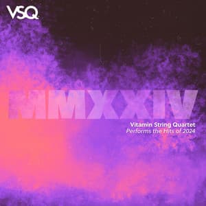 VSQ Performs the Hits of 2024 - Vitamin String Quartet