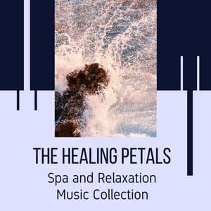 The Healing Petals - Spa and Relaxation Music Collection - Ocean Sounds Plus