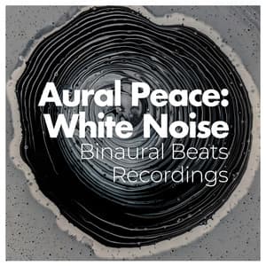 Aural Peace: White Noise - Binaural Beats Recordings