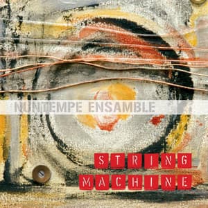 String Machine - Nuntempe Ensamble