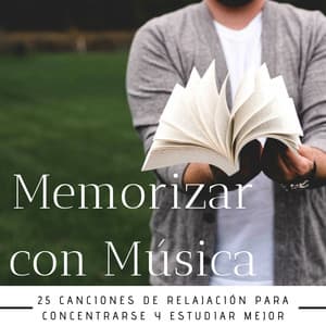 Memorizar con Música - 25 Canciones de Relajación para Concentrarse y Estudiar Mejor - Memoria Linda