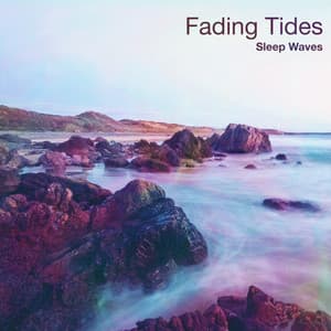 Fading Tides - Sleep Waves